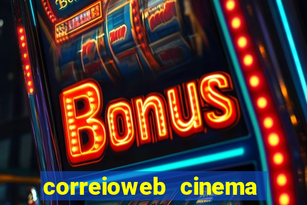 correioweb cinema todos os filmes